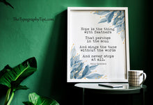 Load image into Gallery viewer, Emily Dickinson Hope is the thing with feathers... Poetry Wall decor Emily Dickinson poem UNFRAMED
