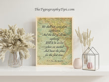 Load image into Gallery viewer, TS Eliot Quote Print Exploration Travel Quote Wall Art Prints, We shall not cease from exploration, Framed &amp; Unframed Options
