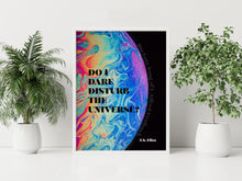 Load image into Gallery viewer, T.S. Eliot Quote Print "Do I Dare Disturb the Universe?" Literary Wall Art, Poetry Lover Gift, Psychedelic Poster, Framed or Unframed
