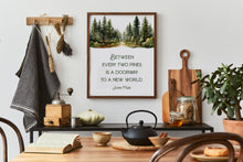 Load image into Gallery viewer, John Muir Quote Between every two pines is a doorway to a new world, unique hiking gifts, Framed &amp; Unframed Options
