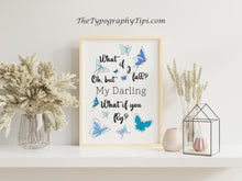 Load image into Gallery viewer, What if I fall? Oh, but my darling, what if you fly? Erin Hanson Quote
