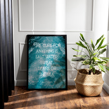 Load image into Gallery viewer, The cure for anything is salt water: sweat, tears or the sea Isak Dinesen Quote Karen Blixen Quote Framed &amp; Unframed Options
