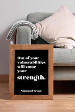 Load image into Gallery viewer, Sigmund Freud quote - Out of your vulnerabilities will come your strength - psychology wall art - office decor - unframed print
