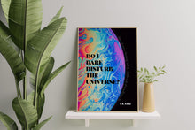 Load image into Gallery viewer, T.S. Eliot Quote Print "Do I Dare Disturb the Universe?" Literary Wall Art, Poetry Lover Gift, Psychedelic Poster, Framed or Unframed
