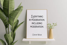 Load image into Gallery viewer, Oscar Wilde Quote Print - Everything in moderation, including moderation - Physical Print Without Frame
