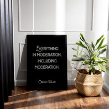 Load image into Gallery viewer, Oscar Wilde Quote Print - Everything in moderation, including moderation - Physical Print Without Frame
