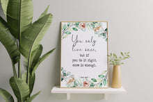 Load image into Gallery viewer, Mae West quote Print You only live once, but if you do it right, once is enough - Physical Art Print Without Frame
