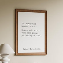 Load image into Gallery viewer, Let everything happen to you Rainer Maria Rilke - No feeling is final Poem Art Print Home office Decor poetry wall art UNFRAMED
