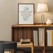 Load image into Gallery viewer, Buddha quote Poster Print - We are shaped by our thoughts, joy follows like a shadow - Inspirational Print
