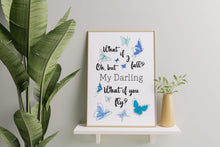 Load image into Gallery viewer, What if I fall? Oh, but my darling, what if you fly? Erin Hanson Quote
