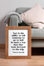 Load image into Gallery viewer, Winston Churchill Quote Print "Tact is the ability to tell someone to go to hell...", Churchill Quote Framed &amp; Unframed Options
