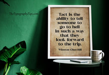 Load image into Gallery viewer, Winston Churchill Quote Print "Tact is the ability to tell someone to go to hell...", Churchill Quote Framed &amp; Unframed Options

