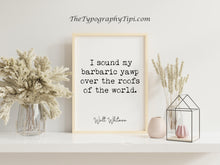 Load image into Gallery viewer, Walt Whitman Quote I Sound My Barbaric Yawp - poetry print literary wall art print UNFRAMED
