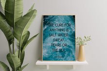 Load image into Gallery viewer, The cure for anything is salt water: sweat, tears or the sea Isak Dinesen Quote Karen Blixen Quote Framed &amp; Unframed Options
