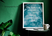 Load image into Gallery viewer, The cure for anything is salt water: sweat, tears or the sea Isak Dinesen Quote Karen Blixen Quote Framed &amp; Unframed Options
