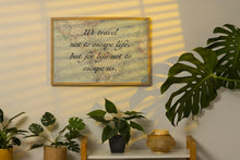 Load image into Gallery viewer, Vintage Map Travel Quote Print: "We travel not to escape life..."
