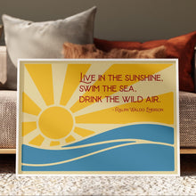 Load image into Gallery viewer, Ralph Waldo Emerson Quote - Live in the sunshine, swim the sea, drink the wild air - Physical Print Without Frame
