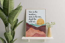 Load image into Gallery viewer, Ralph Waldo Emerson Quote Live in the sunshine, swim in the sea, drink the wild air - Unframed print
