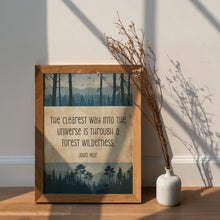 Load image into Gallery viewer, John Muir Quote "The clearest way into the universe is through a forest wilderness." Book Shelf Decor - Framed &amp; Unframed Options
