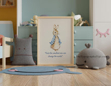 Load image into Gallery viewer, Peter Rabbit “Even the smallest one can change the world.”
