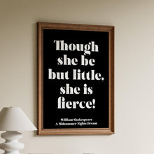 Load image into Gallery viewer, Shakespeare "Though She Be But Little She Is Fierce" Print – Girl's Bedroom Wall Art – Baby Girl Nursery Print Framed or Unframed
