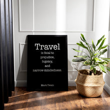 Load image into Gallery viewer, Mark Twain Travel Quote Print “Travel is Fatal to Prejudice”
