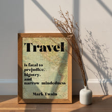 Load image into Gallery viewer, Mark Twain Travel Quote Print – “Travel Is Fatal to Prejudice” – Vintage Map Wall Art Framed &amp; Unframed Options

