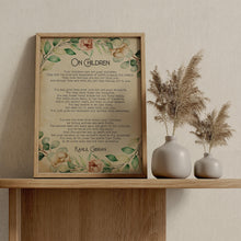 Load image into Gallery viewer, On Children Kahlil Gibran Poem Art Print Home office Decor poetry wall art Framed &amp; Unframed Options
