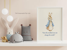 Load image into Gallery viewer, Peter Rabbit “Even the smallest one can change the world.”

