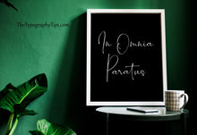 Load image into Gallery viewer, In Omnia Paratus print - Latin phrase print - Poster Print - Physical Print Without Frame
