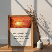 Load image into Gallery viewer, Elisabeth Kübler-Ross Quote, Shield the canyons from the windstorms, Perseverance Quote, Inspirational Wall Art, Framed &amp; Unframed
