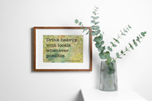 Load image into Gallery viewer, Anthony Bourdain Quote Print – “Drink Heavily with Locals”
