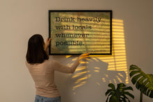 Load image into Gallery viewer, Anthony Bourdain Quote Print – “Drink Heavily with Locals”
