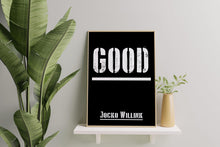 Load image into Gallery viewer, GOOD Poster – Jocko Willink Quote Print – Black and White Military Style Motivational Wall Art for Discipline, Personal Growth
