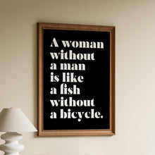 Load image into Gallery viewer, Feminist Wall Art "A woman without a man is like a fish without a bicycle.”
