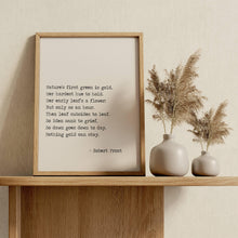 Load image into Gallery viewer, Robert Frost Poem Print Nothing gold can stay bedroom decor print Robert frost quote Nature's first green is gold Unframed poetry poster
