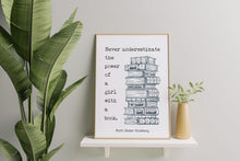Load image into Gallery viewer, Ruth Bader Ginsburg Quote Feminist Wall Art Print “Never underestimate the power of a girl with a book.”
