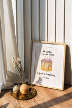 Load image into Gallery viewer, Julia Child Quote A party without cake is just a meeting foodie print for Home, bar, kitchen wall art food lover art UNFRAMED
