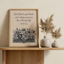 Load image into Gallery viewer, Mark Twain Quote Print "Good Friends, Good Books..."
