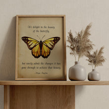 Load image into Gallery viewer, Maya Angelou Butterfly Quote "We delight in the beauty of the butterfly..." Bookish Wall Art, Book Shelf Decor
