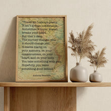 Load image into Gallery viewer, Anthony Bourdain Print Travel isn't always pretty - inspirational print for Home, Inspirational Bourdain quote Framed &amp; Unframed Options
