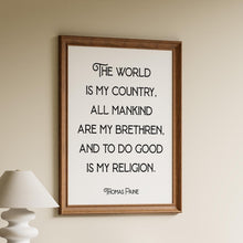 Load image into Gallery viewer, Thomas Paine Quote Print: "The World Is My Country..."
