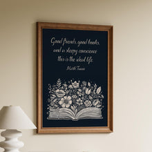 Load image into Gallery viewer, Mark Twain Quote Print "Good Friends, Good Books..."
