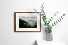 Load image into Gallery viewer, John Muir Quote - In every walk with Nature one receives far more than he seeks - Unframed print
