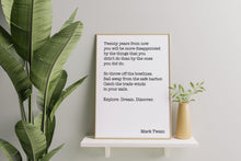Load image into Gallery viewer, Mark Twain Quote Twenty years from now "Explore. Dream. Discover"
