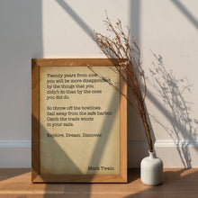 Load image into Gallery viewer, Mark Twain Quote Twenty years from now "Explore. Dream. Discover"
