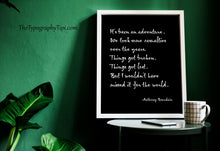 Load image into Gallery viewer, Anthony Bourdain Print It's been an adventure
