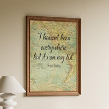 Load image into Gallery viewer, I haven't been everywhere, but it's on my list - Susan Sontag Print Travel Print Wall Art
