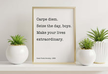 Load image into Gallery viewer, Carpe Diem Quote Print - Dead Poets Society Wall Art - Seize the Day

