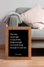 Load image into Gallery viewer, C.S. Lewis Tea and Books Quote Print "You can never get a cup of tea large enough..."
